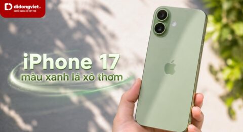 Đánh Giá iPhone 17 Màu Xanh Lá Xô Thơm (Sage Green) Thực Tế: Giá Bán Và Trợ Giá Lên Đời