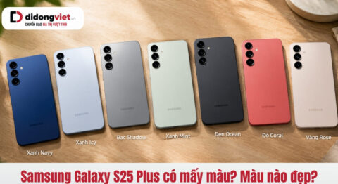 S25 Plus có mấy màu? Màu nào đẹp & giữ giá nhất?