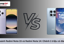 So sánh Redmi Note 15 và Redmi Note 14: Chênh 1 triệu VNĐ có đáng nâng cấp? So sánh Redmi Note 15 và Redmi Note 14