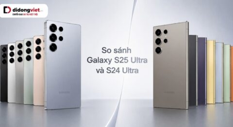 So sánh S25 Ultra và S24 Ultra