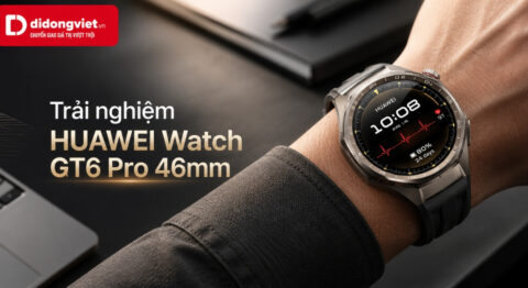 Trải nghiệm HUAWEI Watch GT6 Pro 46mm