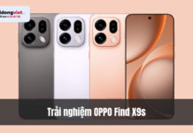 Trải nghiệm OPPO Find X9s: Đánh giá hiệu năng và thực tế sử dụng Trải nghiệm OPPO Find X9s: Đánh giá hiệu năng và thực tế sử dụng