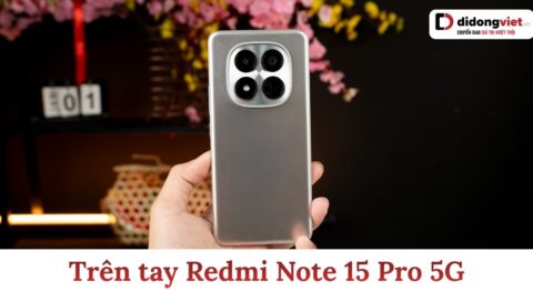 Trên tay Redmi Note 15 Pro 5G