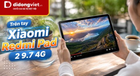 Trên tay Xiaomi Redmi Pad 2 9.7 4G: Trải nghiệm thực tế thiết bị giải trí và kết nối mọi nơi