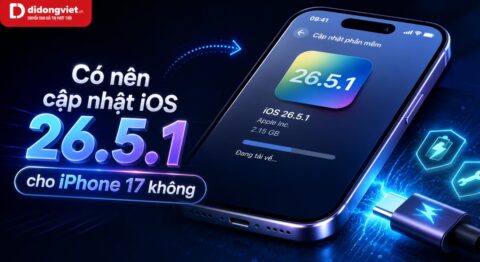 Đánh giá và hướng dẫn cập nhật iOS 26.5.1 cho dòng iPhone 17 Có nên cập nhật iOS 26.5.1 cho iPhone 17 không? Vá lỗi sạc