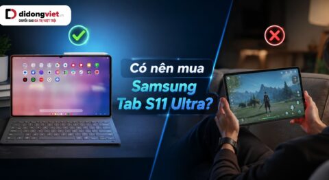 Có nên mua Samsung Tab S11 Ultra