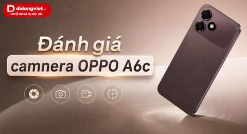 Đánh giá camera OPPO A6c: Trải nghiệm thực tế và tính thực dụng
