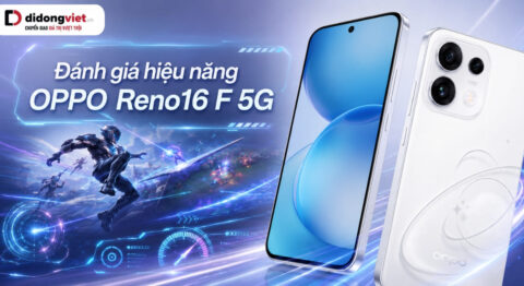 Đánh giá hiệu năng OPPO Reno16 F 5G