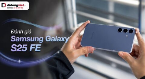 Đánh giá Samsung Galaxy S25 FE