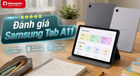 Đánh giá Samsung Tab A11: Lựa chọn an toàn cho nhu cầu học tập và giải trí của gia đình