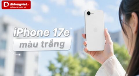 Đánh giá iPhone 17e màu trắng thực tế và cách tối ưu chi phí mua sắm