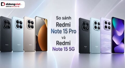 So sánh Redmi Note 15 Pro và Redmi Note 15 5G