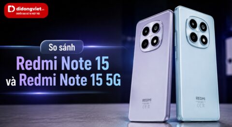 So sánh Redmi Note 15 và Redmi Note 15 5G: Đáng chênh 1.5tr?