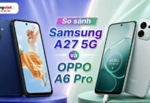 So sánh Samsung A27 5G và OPPO A6 Pro