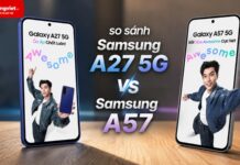 So sánh Samsung A27 5G và Samsung A57 chi tiết từ thiết kế đến hiệu năng So sánh Samsung A27 5G và Samsung A57 chi tiết từ thiết kế đến hiệu năng