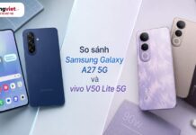 So sánh Samsung A27 5G và vivo V50 Lite 5G nên chọn máy nào?