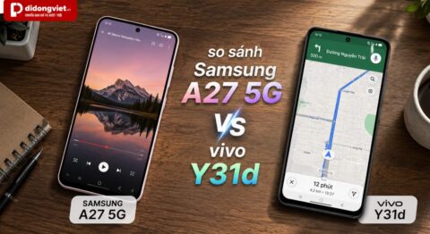 So sánh Samsung A27 5G và vivo Y31d để tìm ra điện thoại phù hợp nhất