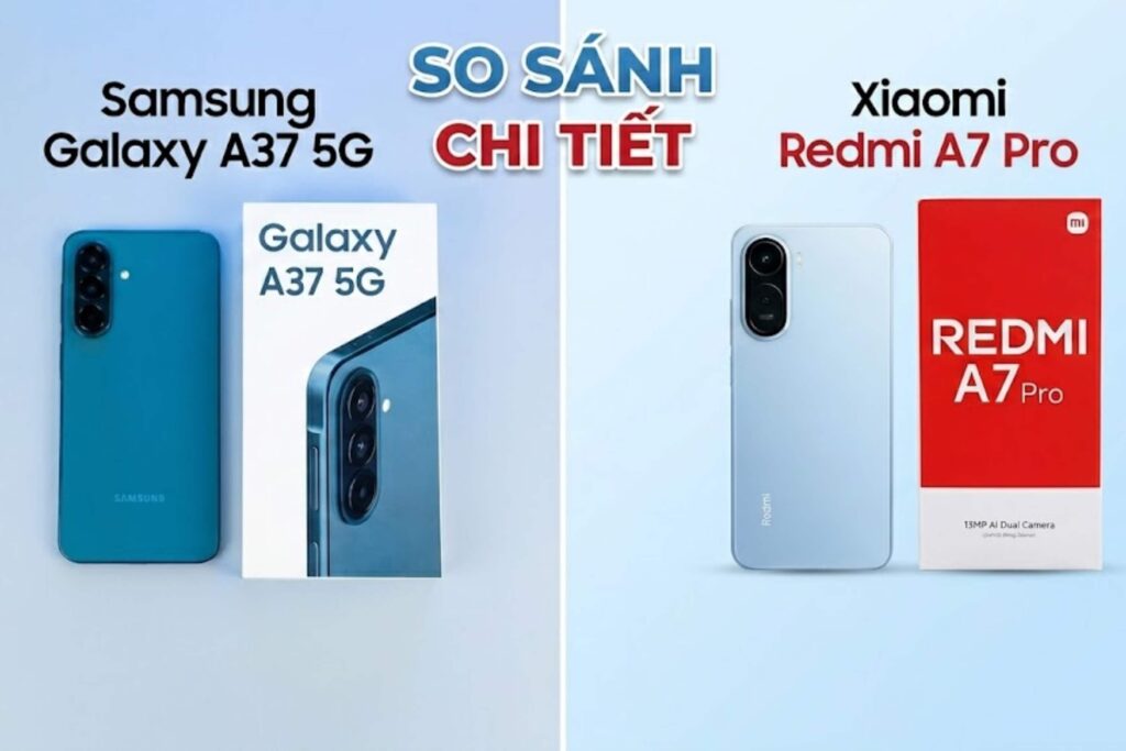 Galaxy A37 toàn diện cho sử dụng lâu dài, Redmi A7 Pro phù hợp nhu cầu cơ bản với chi phí thấp.
