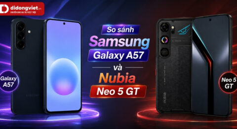 So sánh Samsung Galaxy A57 và Nubia Neo 5 GT