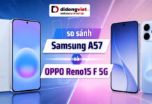 So sánh Samsung Galaxy A57 và OPPO Reno15 F 5G theo nhu cầu thực tế So sánh Samsung Galaxy A57 và OPPO Reno15 F 5G theo nhu cầu thực tế