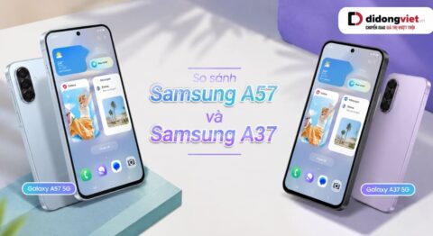 So sánh Samsung A57 và Samsung A37