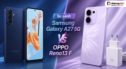 So sánh Samsung Galaxy A27 5G và OPPO Reno13 F