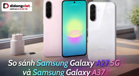 Phân tích và so sánh chi tiết Samsung Galaxy A27 5G và Samsung Galaxy A37