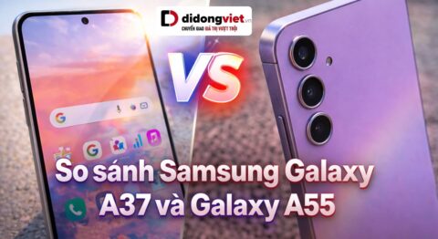 So sánh Samsung Galaxy A37 và Samsung A55 theo nhu cầu sử dụng thực tế So sánh Samsung Galaxy A37 và Galaxy A55 chi tiết để chọn mua hợp lý