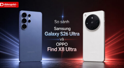 So sánh Samsung Galaxy S26 Ultra và OPPO Find X8 Ultra