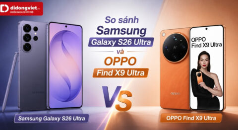 So sánh Samsung Galaxy S26 Ultra và OPPO Find X9 Ultra: Lựa chọn theo thói quen sử dụng và chi phí thực tế So sánh Samsung Galaxy S26 Ultra và OPPO Find X9 Ultra