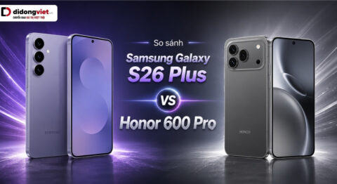 so sánh samsung s26 plus và Honor 600 Pro