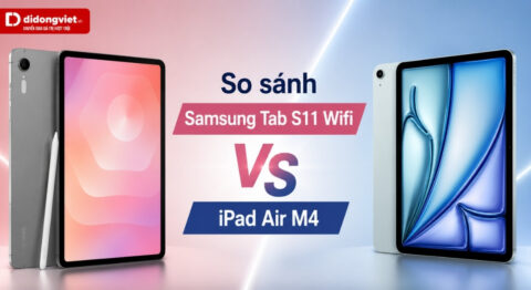 So sánh Samsung Tab S11 Wifi và iPad Air M4