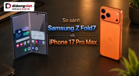 So sánh Samsung Z Fold7 và iPhone 17 Pro Max: Chọn đa nhiệm hay sự ổn định?