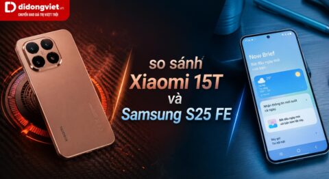 So sánh Xiaomi 15T và Samsung S25 FE chi tiết