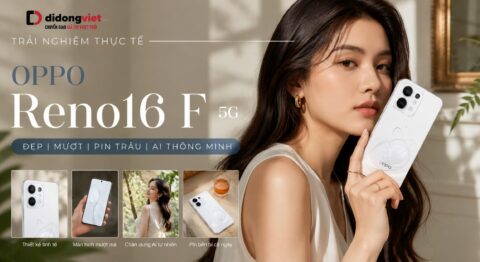 Trải nghiệm OPPO Reno16 F 5G