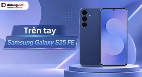 Trên tay Samsung S25 FE