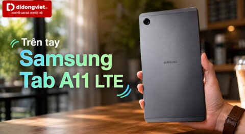 Trên tay Samsung Tab A11 LTE với thiết kế thực dụng và hiệu năng ổn định