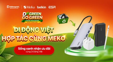 Di Động Việt bắt tay MEKO bùng nổ khuyến mãi phụ kiện ESR, Belkin với D green Go Green