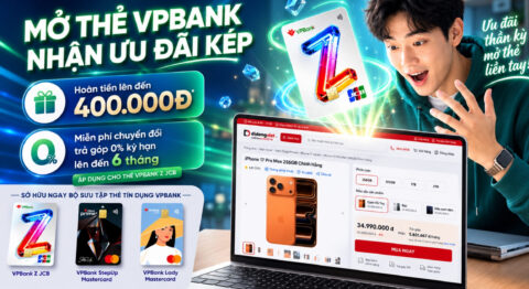 Mở thẻ VPBank hoàn tiền đến 400K tại Di Động Việt ưu đãi kép 0% lãi suất