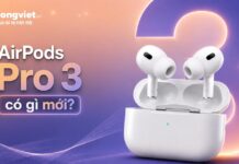 AirPods Pro 3 có gì mới: Đánh giá nâng cấp thực tế và bài toán lên đời AirPods Pro 3 có gì mới