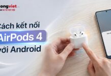 Cách kết nối AirPods 4 với Android