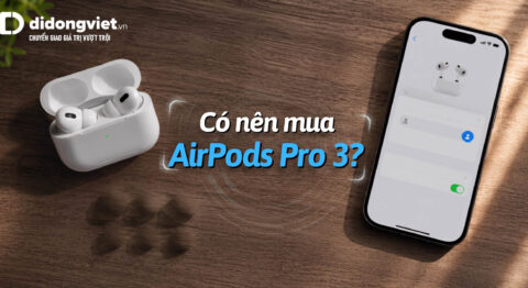 Có nên mua AirPods Pro 3? Đánh giá thực tế, điều cần biết trước khi mua Đánh giá AirPods Pro 3 thực tế và những điều cần biết trước khi mua