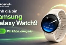 Đánh giá pin Galaxy Watch9: Thời lượng thực tế và trải nghiệm sử dụng hàng ngày Đánh giá pin Samsung Galaxy Watch9