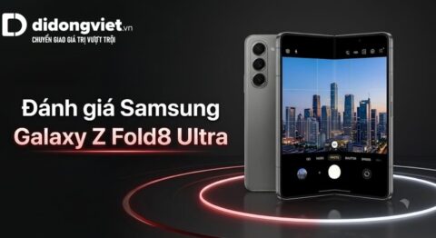 Đánh giá Samsung Galaxy Z Fold8 Ultra: Mạnh mẽ cho công việc và sáng tạo