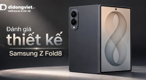 Đánh giá thiết kế Samsung Z Fold8