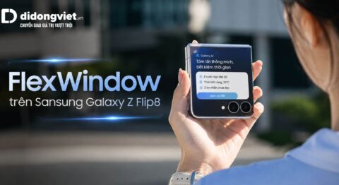 Tính năng FlexWindow trên Samsung Galaxy Z Flip8 và tính ứng dụng thực tế