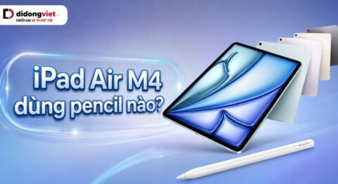 iPad Air M4 dùng pencil nào