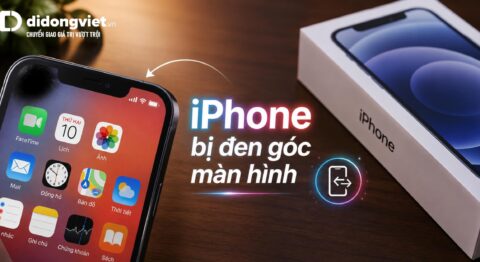 iPhone bị đen góc màn hình- Hướng dẫn chẩn đoán nguyên nhân và xử lý lỗi