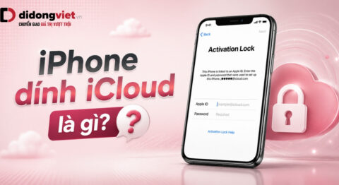 iPhone dính iCloud là gì? Rủi ro thực tế và cách kiểm tra chuẩn xác trước khi mua