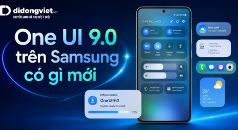 Bản cập nhật One UI 9.0 trên Samsung có gì mới và danh sách thiết bị hỗ trợ